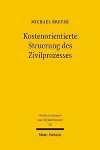 Abbildung von: Kostenorientierte Steuerung des Zivilprozesses - Mohr Siebeck