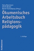 Cover: &Ouml;kumenisches Arbeitsbuch Religionsp&auml;dagogik - Kohlhammer