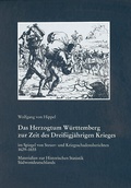 Cover: Das Herzogtum W&uuml;rttemberg zur Zeit des Drei&szlig;igj&auml;hrigen Krieges im Spiegel von Steuer- und Kriegsschadensberichten 1629-1655 - Kohlhammer