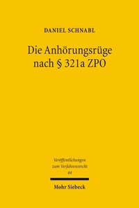 Abbildung von: Die Anhörungsrüge nach § 321a ZPO - Mohr Siebeck