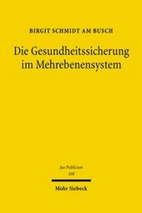 Abbildung von: Die Gesundheitssicherung im Mehrebenensystem - Mohr Siebeck