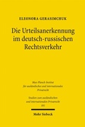 Abbildung von: Die Urteilsanerkennung im deutsch-russischen Rechtsverkehr - Mohr Siebeck