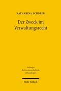 Abbildung von: Der Zweck im Verwaltungsrecht - Mohr Siebeck