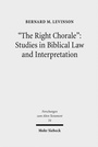 Bild: "The Right Chorale": Studies in Biblical Law and Interpretation - Mohr Siebeck