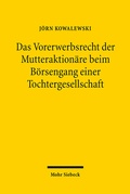 Cover: Das Vorerwerbsrecht der Mutteraktion&auml;re beim B&ouml;rsengang einer Tochtergesellschaft - Mohr Siebeck
