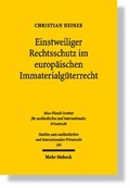 Cover: Einstweiliger Rechtsschutz im europ&auml;ischen Immaterialg&uuml;terrecht - Mohr Siebeck