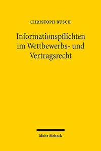 Abbildung von: Informationspflichten im Wettbewerbs- und Vertragsrecht - Mohr Siebeck