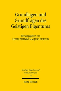 Abbildung von: Grundlagen und Grundfragen des Geistigen Eigentums - Mohr Siebeck