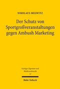 Cover: Der Schutz von Sportgro&szlig;veranstaltungen gegen Ambush Marketing - Mohr Siebeck