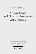 Cover: Ancient Jewish and Christian Perceptions of Crucifixion - Mohr Siebeck