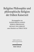 Cover: Religi&ouml;se Philosophie und philosophische Religion der fr&uuml;hen Kaiserzeit - Mohr Siebeck