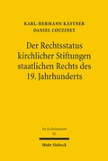 Cover: Der Rechtsstatus kirchlicher Stiftungen staatlichen Rechts des 19. Jahrhunderts - Mohr Siebeck