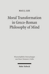 Abbildung von: Moral Transformation in Greco-Roman Philosophy of Mind - Mohr Siebeck
