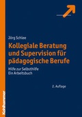 Cover: Kollegiale Beratung und Supervision f&uuml;r p&auml;dagogische Berufe - Kohlhammer
