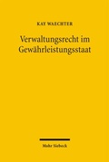 Cover: Verwaltungsrecht im Gew&auml;hrleistungsstaat - Mohr Siebeck