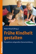 Cover: Fr&uuml;he Kindheit gestalten - Kohlhammer