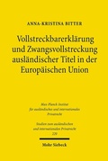Abbildung von: Vollstreckbarerklärung und Zwangsvollstreckung ausländischer Titel in der Europäischen Union - Mohr Siebeck