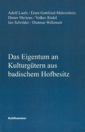 Cover: Das Eigentum an Kulturg&uuml;tern aus badischem Hofbesitz - Kohlhammer