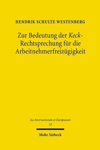 Abbildung von: Zur Bedeutung der Keck-Rechtsprechung für die Arbeitnehmerfreizügigkeit - Mohr Siebeck