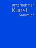 Cover: Unternehmer Kunst Sammler - Kohlhammer
