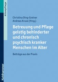 Cover: Betreuung und Pflege geistig behinderter und chronisch psychisch kranker Menschen im Alter - Kohlhammer