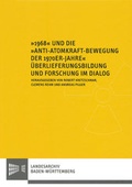 Cover: 1968 und die Anti-Atomkraft-Bewegung der 1970er Jahre - Kohlhammer