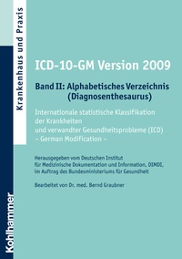 Abbildung von: ICD-10-GM Version 2009, Band II: Alphabetisches Verzeichnis (Diagnosethesaurus) - Kohlhammer
