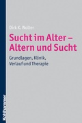 Bild: Sucht im Alter - Altern und Sucht - Kohlhammer