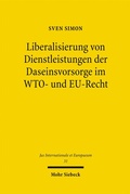 Cover: Liberalisierung von Dienstleistungen der Daseinsvorsorge im WTO- und EU-Recht - Mohr Siebeck