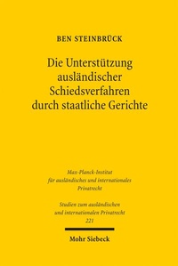 Abbildung von: Die Unterstützung ausländischer Schiedsverfahren durch staatliche Gerichte - Mohr Siebeck