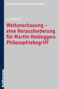 Cover: Weltanschauung - eine Herausforderung f&uuml;r Martin Heideggers Philosophiebegriff - Kohlhammer