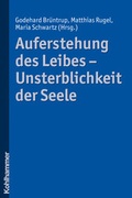 Cover: Auferstehung des Leibes - Unsterblichkeit der Seele - Kohlhammer