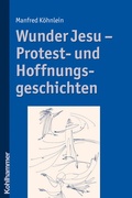 Abbildung von: Wunder Jesu - Protest- und Hoffnungsgeschichten - Kohlhammer