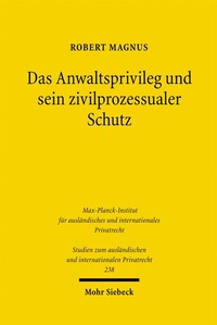 Abbildung von: Das Anwaltsprivileg und sein zivilprozessualer Schutz - Mohr Siebeck