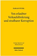 Cover: Von erlaubter Verkaufsf&ouml;rderung und strafbarer Korruption - Mohr Siebeck