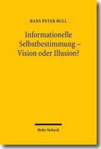 Abbildung von: Informationelle Selbstbestimmung - Vision oder Illusion? - Mohr Siebeck