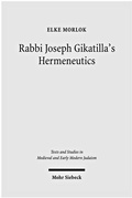 Cover: Rabbi Joseph Gikatilla's Hermeneutics - Mohr Siebeck