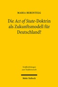 Abbildung von: Die Act of State-Doktrin als Zukunftsmodell für Deutschland? - Mohr Siebeck