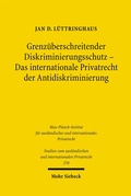 Cover: Grenz&uuml;berschreitender Diskriminierungsschutz - Das internationale Privatrecht der Antidiskriminierung - Mohr Siebeck