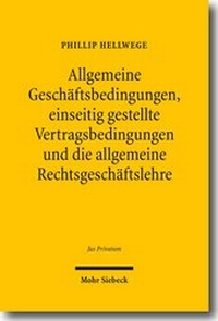 Abbildung von: Allgemeine Geschäftsbedingungen, einseitig gestellte Vertragsbedingungen und die allgemeine Rechtsgeschäftslehre - Mohr Siebeck