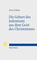 Cover: Die Geburt des Judentums aus dem Geist des Christentums - Mohr Siebeck