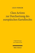 Cover: Class Actions zur Durchsetzung des europ&auml;ischen Kartellrechts - Mohr Siebeck