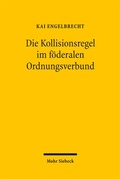 Cover: Die Kollisionsregel im f&ouml;deralen Ordnungsverbund - Mohr Siebeck