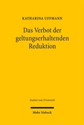 Cover: Das Verbot der geltungserhaltenden Reduktion - Mohr Siebeck