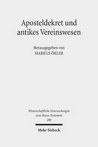 Abbildung von: Aposteldekret und antikes Vereinswesen - Mohr Siebeck