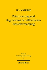 Abbildung von: Privatisierung und Regulierung der öffentlichen Wasserversorgung - Mohr Siebeck