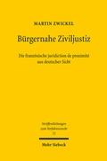 Abbildung von: Bürgernahe Ziviljustiz: Die französische juridiction de proximité aus deutscher Sicht - Mohr Siebeck