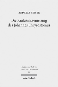 Abbildung von: Die Paulusinszenierung des Johannes Chrysostomus - Mohr Siebeck