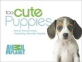 Cover: Too Cute Puppies - Harlequin Nonfiction