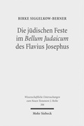 Abbildung von: Die jüdischen Feste im Bellum Judaicum des Flavius Josephus - Mohr Siebeck